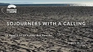 Sunday | Sojourners with a Calling | Elder Bob Parucha | 1 Peter 2:11-17