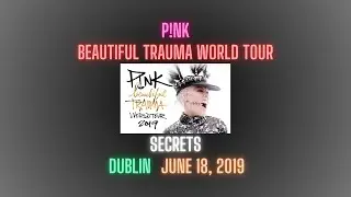 Secrets - Pink | Beautiful Trauma World Tour Dublin