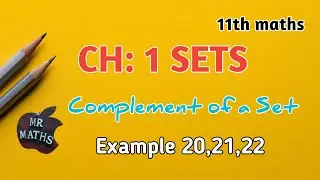 Complement of a Set Example 20,21,22 Chapter 1 Sets Class 11 maths NCERT #complement of set