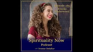 165 &ndash; Envision, Heal, Unify with Brooke Underwood