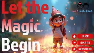 Let the Magic Begin - Nursery Rhymes & Kids Songs