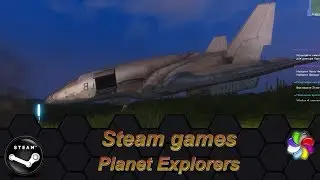 Стим игры -  Planet Explorers (Первый взгляд, краткий обзор, процесс игры )