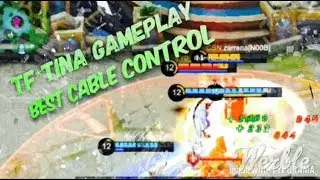 TF*Tina gameplay perfect cable control