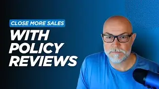 Close More Sales With Policy Reviews