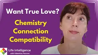 Finding True Love - Chemistry vs Connection vs Compatibility