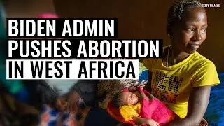 Biden is Pushing Abortion Laws on This Black-Majority Country, Sources Say