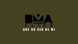 Que va ser de mi - Bema Click