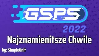 Najznamienitsze Chwile GSPS 2022!