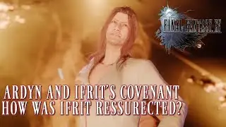 Covenant of Ardyn and Ifrit, How was Ifrit Resurrected? - Final Fantasy XV
