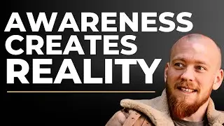 The Power of Consciousness &ndash; How Awareness Becomes Creation