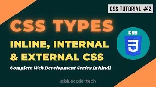 CSS Types: Learn About Inline, Internal and External CSS in Hindi | Learn Web Development #20