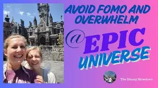 The Disney Slowdown is live! EPIC UNIVERSE avoiding FOMO and Overwhelm
