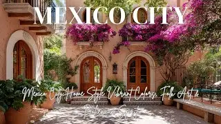 Mexico City Home Style: Vibrant Colors, Folk Art & Bohemian Spirit