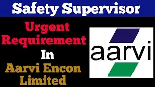 Urgent Safety Supervisor requirements in Aarvi Encon Limited Bharuch.