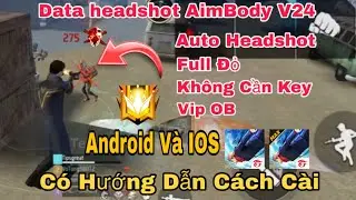 Hack FF OB52 Mới Nhất | Data Headshot AimBody Android IOS V24, Antiban, Auto Rank, Aimlock Config