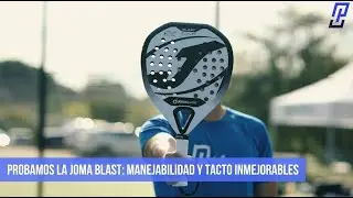 PROBAMOS la nueva JOMA BLAST de Juanlu Esbr&iacute;    Review de la pala y sensaciones en pista