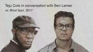 Teju Cole in conversation with Ben Lerner