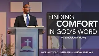 FINDING COMFORT IN GOD'S WORD  by Pas. Garth Rowe