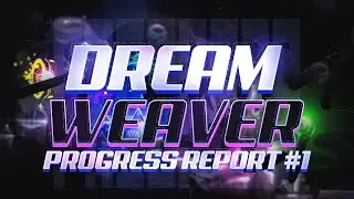 Dream Weaver: Progress Report #1