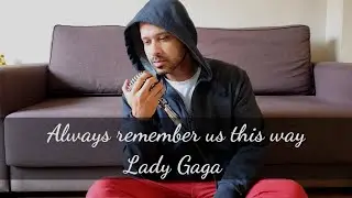 Always Remember us This Way (Lady Gaga) cover by Nyll Ferreira