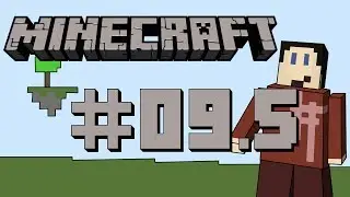Let's Play Minecraft - 09.5