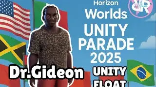 Horizon Worlds UNITY Day Parade Featuring     Dr. Gideon & his Unity Float