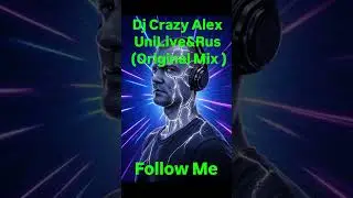 🎧 Dj Crazy Alex &ndash; UniLive & Rus (Original Mix)Жёсткий драйв, качающий бит и чистая энергия рейва ⚡