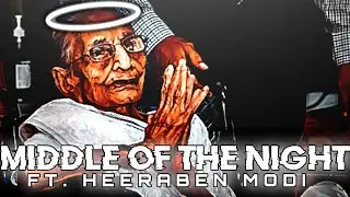 MIDDLE OF THE NIGHT - FT. HEERABEN MODI| MODI MOTHER EDIT| MODI MOTHER NEWS| #viral #status  #edit