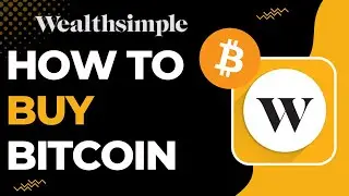 How to Buy Bitcoin on Wealthsimple !