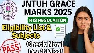 JNTUH BTECH GRACE MARKS UPDATE||GRACE MARKS FOR R18 2025 PASSOUTS