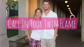 How To Call In My Twin Flame Quickly