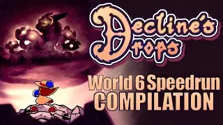 Decline's Drops - World 6 Compilation