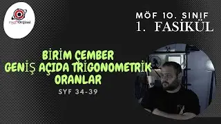 10. SINIF MÖF 1. FASİKÜL l BİRİM ÇEMBER GENİŞ AÇIDA TRİGONOMETRİK ORANLAR