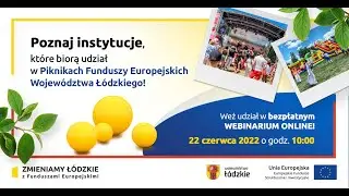 Poznaj instytucje, które biorą udział w Piknikach Funduszy Europejskich Województwa Łódzkiego!