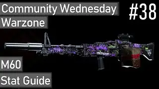 M60 Warzone Stat Guide (Community Wednesday #38)