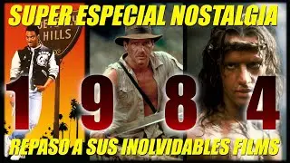 SUPER ESPECIAL NOSTALGIA 1984. UN REPASO A ALGUNAS DE LAS PEL&Iacute;CULAS ESTRENAS AQUEL A&Ntilde;O.