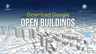 Как загрузить данные о контурах зданий с помощью Google Earth Engine | Учебное пособие по открыты...