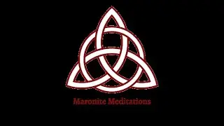 49th Maronite Meditation: Loss and Gain, pt 3