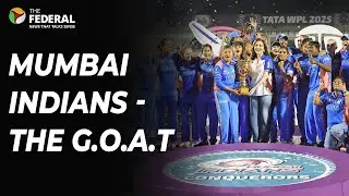 Is Mumbai Indians the GOAT T20 franchise? | WPL 2025 | IPL | The Federal