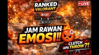 Ranked Valorant Jam Rawan Emosi 😡🔥