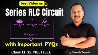 6. Series RLC Circuit | Important PYQ | Alternating Current | 12th Physics #umeshrajoria #neet #cbse