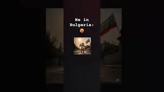 How I feel in Bulgaria 🇧🇬