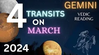 March transits 2024 | 4 transits | Influence for Gemini ascendants