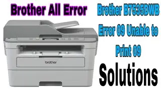 Brother printer unable to print e09 solutions ll How Fix Brother Dcp-B7535dwb error Unable Print 09