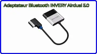 AVIS (2025) : Adaptateur Bluetooth INVERY Airdual 5.0. D&Eacute;TAILS ESSENTIELS