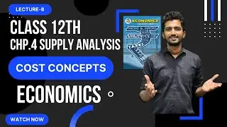 COST CONCEPTS|SUPPLY ANALYSIS| CHP. 4 ECONOMICS| HSC COMMERCE|12th NEW SYLLABUS MAHARASHTRA BOARD.