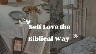 Loving Yourself the Way God Loves You 