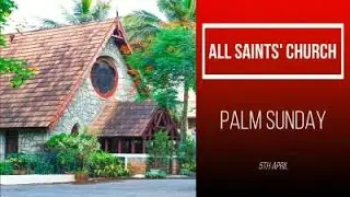All Saints' Church - April 05 2020 - Palm Sunday.