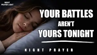 Powerful Night Prayer for Sleep, Peace & Miracles 🙏 GOD IS DOING THE IMPOSSIBLE WHILE YOU SLEEP
