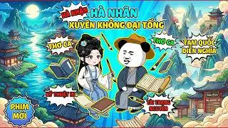 《Phim Mới》Xuyên Không Đại Tống, Hà Nhân Ta Độc Chiếm Thị Trường Bằng Tài Năng Độc Nhất